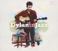 Dylan in Jazz: A Jazz Tribute to Bob Dylan