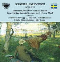 Bernhard Henrik Crusell: Concertante for Clarinet, Horn & Bassoon, Concerto for 2 Clarinets, Funeral March