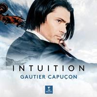 Gautier Capucon, Douglas Boyd, Jerome Ducros Intuition