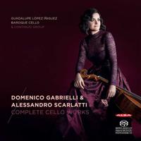 Domenico Gabrielli, Alessendro Scarlatti: Complete Cello Works