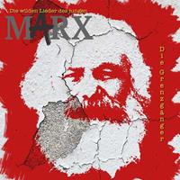 Die Grenzgänger Die Wilden Lieder Des Jungen Marx