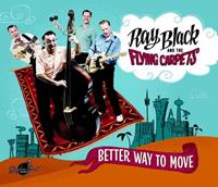 Ray Black & The Flying Carpets - Better Way To Move (CD)
