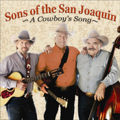 SONS OF THE SAN JOAQUIN - A Cowboy's Song (2011)