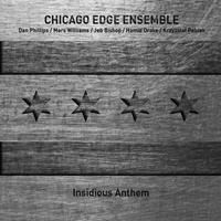 Chicago Edge Esemble Insidious Anthem