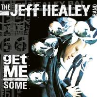 Jeff Band Healey Get Me Some (Limited CD Edition)