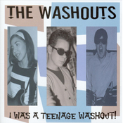 The Washouts - I Was A Teenage Washout (CD)