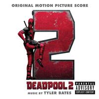 Tyler Bates Deadpool 2/OST Score