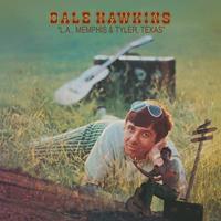 Dale Hawkins - L.A., Memphis And Tyler, Texas (LP, 180gram Vinyl)