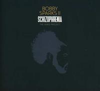 Bobby II Sparks Schizophrenia-The Yang Project