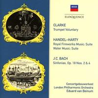 Clarke: Trumpet Voluntary, Handel-Harty: Royal Fireworks Music Suite, Water Music Suite, J.C. Bach: Sinfonias, Op. 18 Nos. 2 & 4