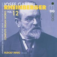 Rheinberger: Complete Organ Works Vol. 12