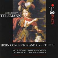 Georg Philipp Telemann: Horn Concertos and Overtures