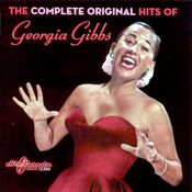 Georgia Gibbs - The Complete Original Hits