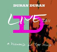 Duran Duran A Diamond in the Mind-Live 2011