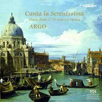 Canta la Serenissima: Music from 17th Century Venice