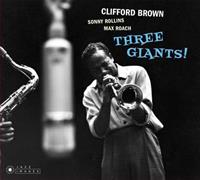 Three Giants!/Clifford Brown and Max Roach at Basin Street