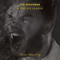 Tim Akkerman;The Ivy League - LIONS DONT CRY CD