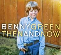 Benny Green Then And Now