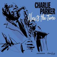 Charlie Parker - Nows The Time Vinyl