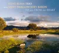 Steve Trio Kuhn Kuhn, S: To And From the Heart