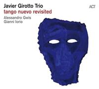 Javier Trio Girotto Tango Nuevo Revisited