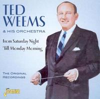 Ted Weems & His Orchestra - From Saturday Night 'Till Monday Morning (CD)