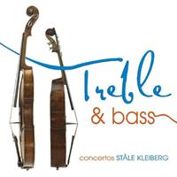 Treble & Bass: Concertos by Ståle Kleiberg