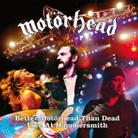 Motorhead - Better Motorhead Than Dead (Live At Hammersmith) Vinyl