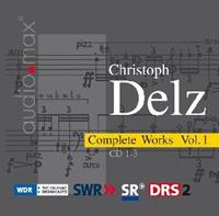 Christoph Delz: Complete Works Vol. 1