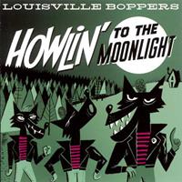 The Louisville Boppers - Howlin' To The Moonlight (CD)