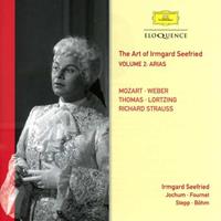 Art of Irmgard Seefried, Vol. 2: Arias - Mozart, Weber, Thomas, Lortzing, Richard Strauss