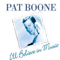 Pat Boone - I'll Believe In Music (CD)
