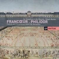 François Francoeur - Francoeur/Philidor: Festive and Ceremonial Music for Versailles CD