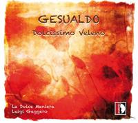 Gesualdo: Dolcissimo Veleno