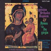 The Russian Orthodox Cathedral Choir of Paris The Russian Orthodox Requiem and Hymns to the