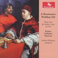 Renaissance Wedding Gift: Music from the Medici Codex of 1518