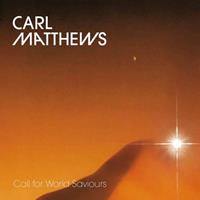 Carl Matthews Call For World Saviours