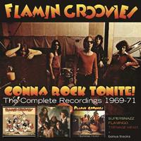 Flamin Groovies Gonna Rock Tonite!-The Complete Recordings 1969-