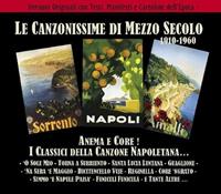 Canzonissime di Mezzo Secolo (1910-1960): Anema E Core!/I Classici Della Canzone Napoletana