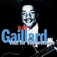 Slim Gaillard - Voute For Voutoreenees (CD)