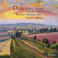 Benjamin Dale: Piano Sonata, Prunella, Night Fancies, Bowen: Miniature Suite