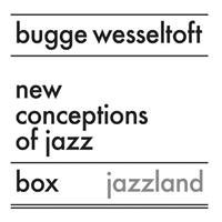 Bugge Wesseltoft New Conception Of Jazz (Box)
