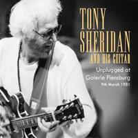 Tony Sheridan - Tony Sheridan And His Guitar - Unplugged At Galerie Flensburg (2-CD)