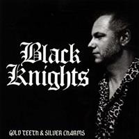 The Black Knights - Gold Teeth & Silver Charms (2014)