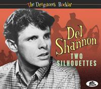 Del Shannon - The Drugstore's Rockin' - Two Silhouettes (CD)
