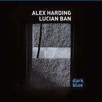 Alex Harding, Lucian Ban Dark Blue