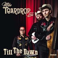 Mike Teardrop Trio - Till The Dawn (CD)