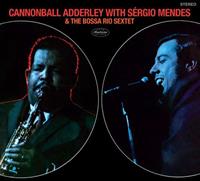 Cannonball Adderley & the Bossa Rio Sextet with Sergio Mendes