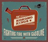The Kokomo Kings - Fighting Fire With Gasoline (CD)