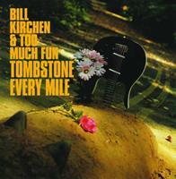Bill Kirchen & Too Much Fun - Tombstone Every Mile (LP)